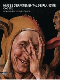 Musée départemental de Flandre, Cassel : catalogue des oeuvres choisies