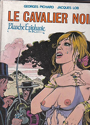 Le Cavalier noir : Blanche Epiphanie