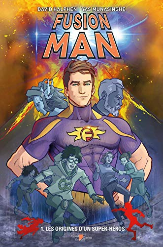 Fusion Man 1 : Les Origines d'un Super-Héros