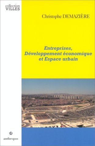 Entreprises, développement économique et espace urbain