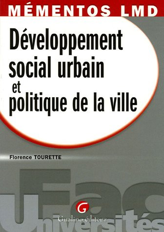 Développement social urbain et politique de la ville : pour comprendre le malaise urbain et pour mie