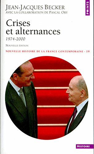 Nouvelle histoire de la France contemporaine. Vol. 19. Crises et alternances : 1974-1995