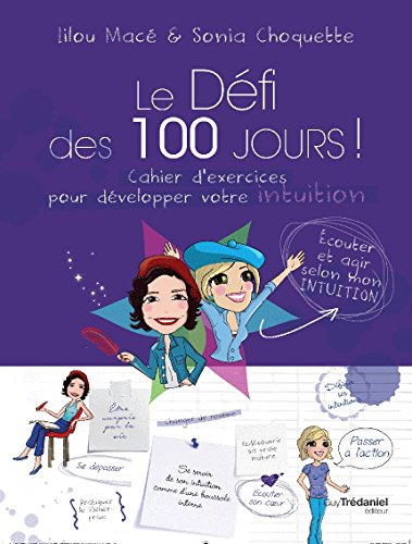 Le défi des 100 jours ! : cahier d'exercices pour développer son intuition en 100 jours