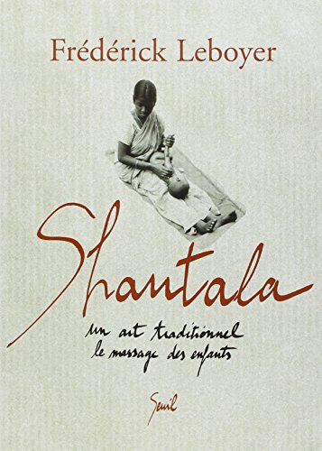 Shantala : un art traditionnel, le massage des enfants