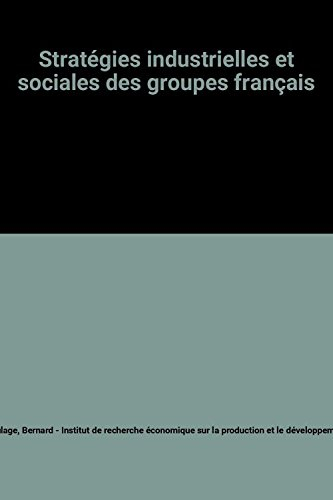 stratégies industrielles et sociales des groupes français