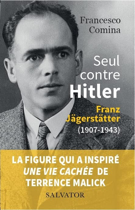 Seul contre Hitler : Franz Jägerstätter (1907-1943)