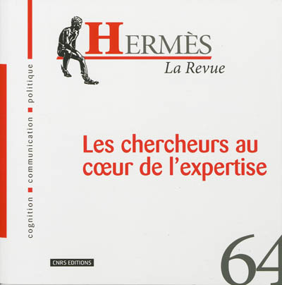 Hermès, n° 64. Les chercheurs au coeur de l'expertise