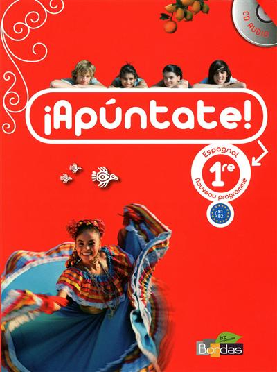 Apuntate ! : espagnol 1re, B1-B2, nouveau programme