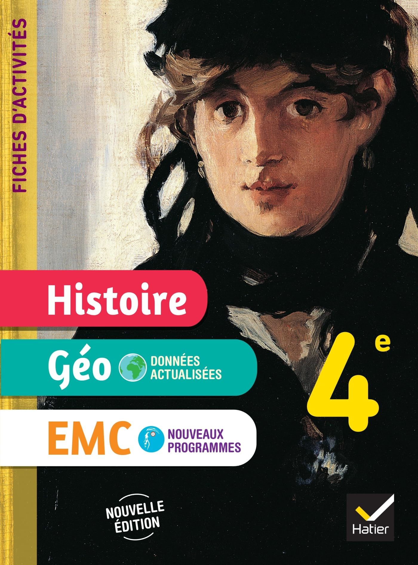 Histoire géo, EMC 4e : fiches d'activités : nouveaux programmes