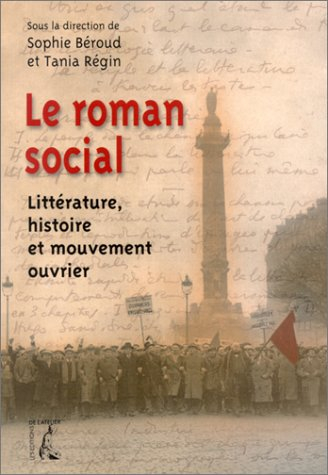 Le roman social : littérature, histoire et mouvement ouvrier