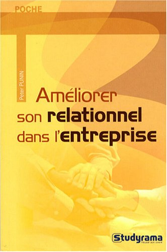 Améliorer son relationnel dans l'entreprise