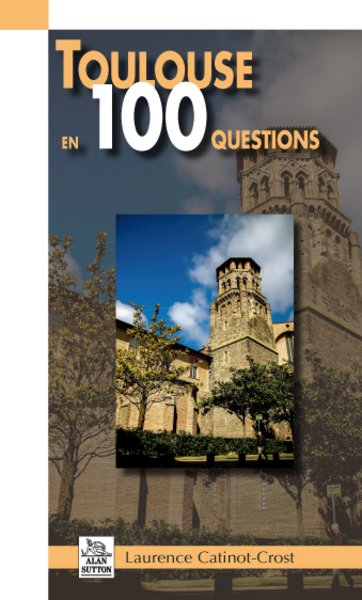 Toulouse en 100 questions