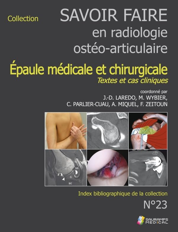 Savoir faire en radiologie ostéo-articulaire. Vol. 23. Epaule médicale et chirurgicale : textes et c