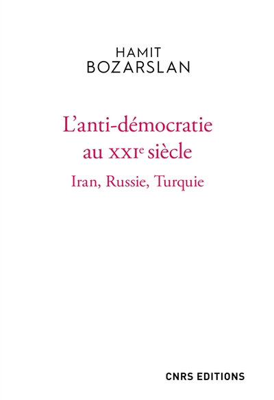 L'anti-démocratie au XXIe siècle : Iran, Russie, Turquie