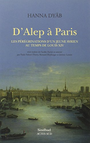 D'Alep à Paris : les pérégrinations d'un jeune Syrien au temps de Louis XIV