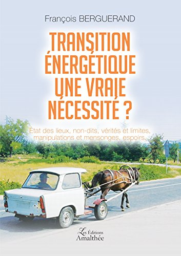 Transition énergétique Une vraie nécessité ?