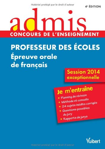 Professeur des écoles : épreuve orale de français : session 2014 exceptionnelle