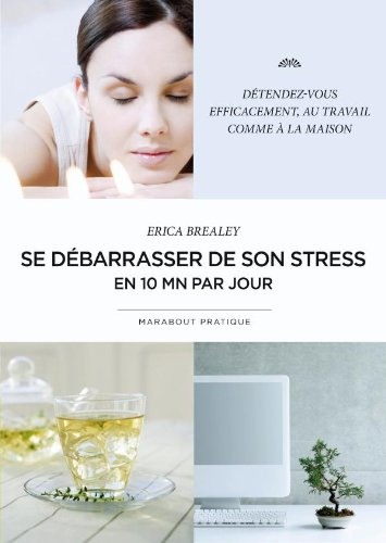 Se débarrasser de son stress en 10 minutes par jour