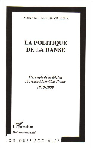 La politique de la danse : l'exemple de la région Provence-Alpes-Côte d'Azur : 1970-1990