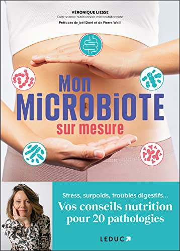 Mon microbiote sur mesure : stress, surpoids, troubles digestifs... : vos conseils nutrition pour 20