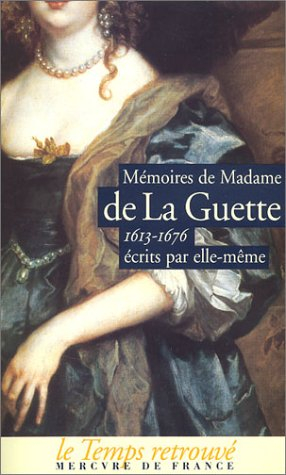 Mémoires de Madame de La Guette écrits par elle-même