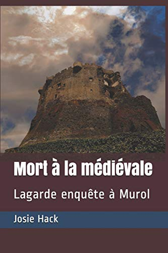 Mort à la médiévale: Lagarde enquête à Murol