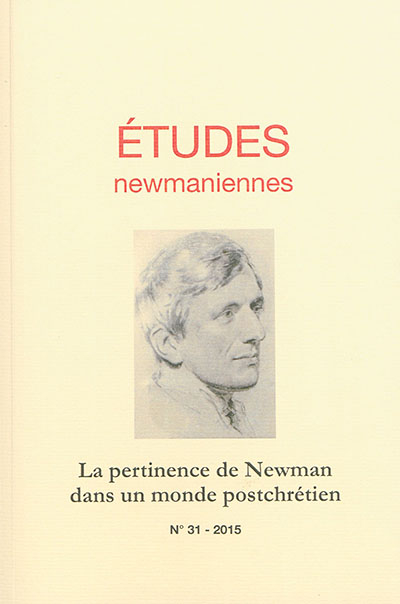 Etudes newmaniennes, n° 31. La pertinence de la pensée de Newman dans un monde postchrétien