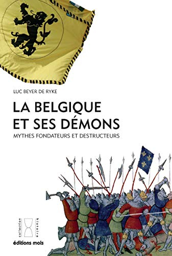 La Belgique et ses démons : mythes fondateurs et destructeurs