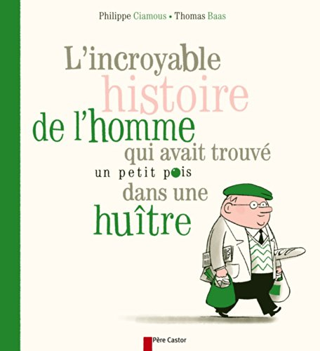 L'incroyable histoire de l'homme qui avait trouvé un petit pois dans une huître