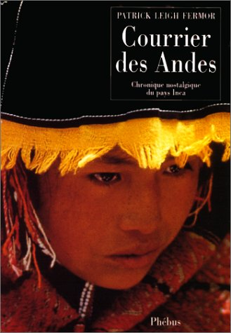 Courrier des Andes : chronique nostalgique du pays inca