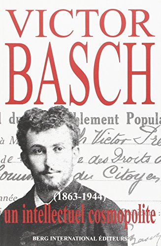 Victor Basch (1863-1944) : un intellectuel cosmopolite