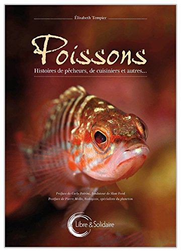 Poissons : histoires de pêcheurs, de cuisiniers et autres...