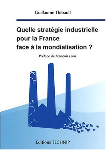 Quelle stratégie industrielle face à la mondialisation ?