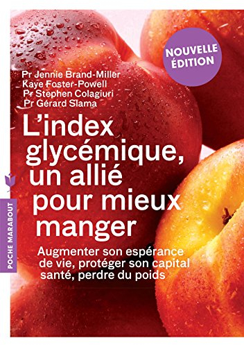 L'index glycémique : un allié pour mieux manger : augmenter son espérance de vie, protéger son capit