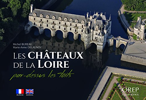 Les châteaux de la Loire : par-dessus les toits