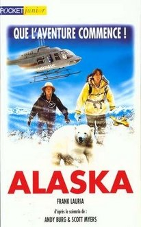 Alaska : d'après un scénario de Andy Burg et Scott Myers