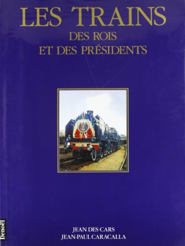 Les Trains des rois et des présidents