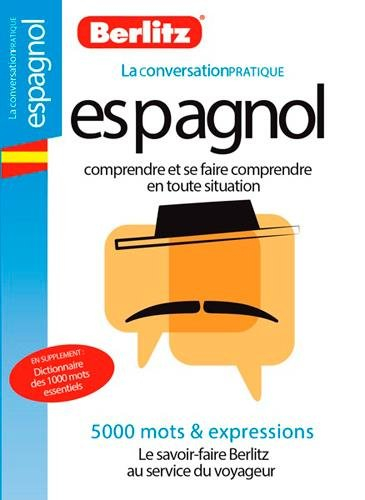 Espagnol : comprendre et se faire comprendre en toute situation : 5.000 mots & expressions