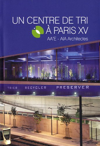 Un centre de tri à Paris XV : AAE'-AIA Architectes