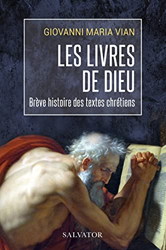 Les livres de Dieu : une brève histoire des textes chrétiens