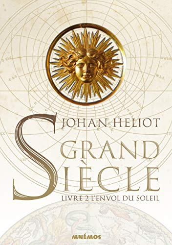 Grand siècle. Vol. 2. L'envol du soleil