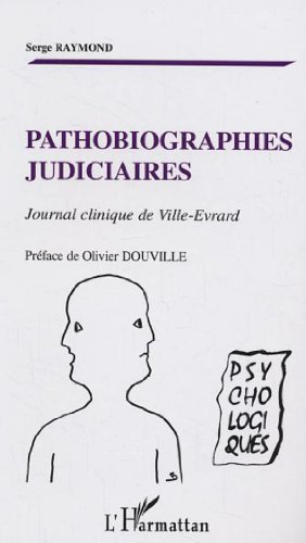 Pathobiographies judiciaires : journal clinique de Ville-Evrard