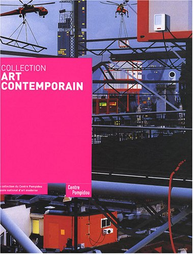 Collection art contemporain : la collection du Centre Pompidou, Musée national d'art moderne