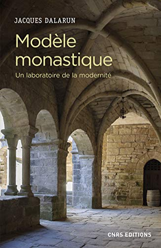 Modèle monastique : un laboratoire de la modernité