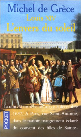 L'Envers du Soleil : Louis XIV