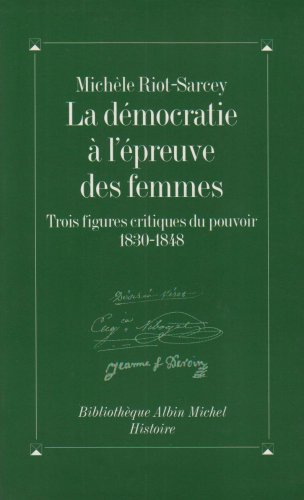 La démocratie à l'épreuve des femmes : trois figures critiques du pouvoir, 1830-1848