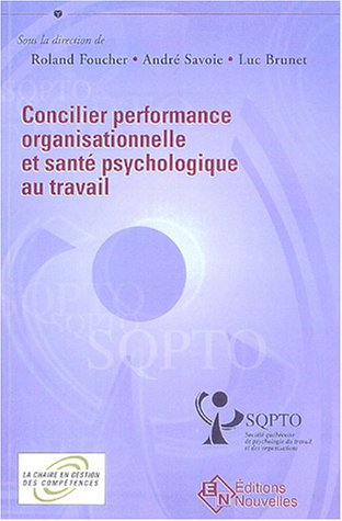 Concilier performance organisationnelle et santé psychologique au travail