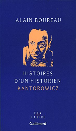Histoires d'un historien : Kantorowicz