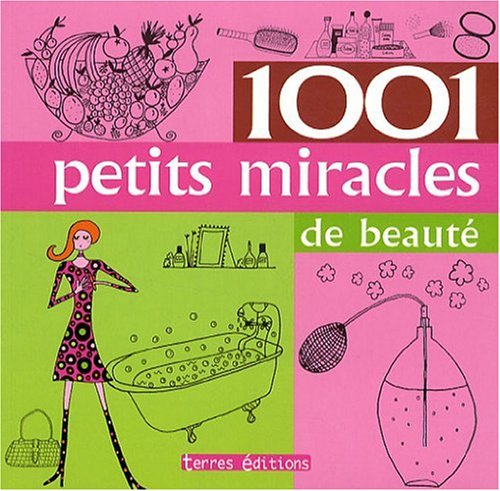 1.001 petits miracles de beauté