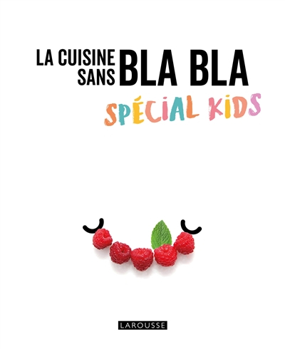 La cuisine sans bla bla spécial kids